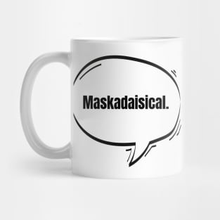 Maskadaisical Text-Based Speech Bubble Mug